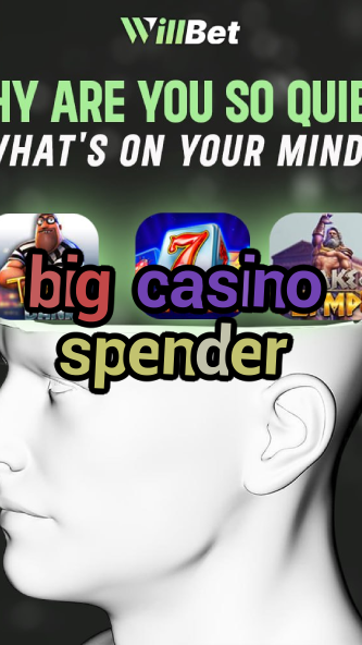big casino spender-igamblingorder.com